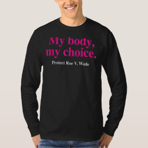 My Body My Choice Protect Roe V Wade Hot Pink And T-Shirt