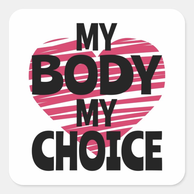 My Body My Choice Square Sticker (Front)