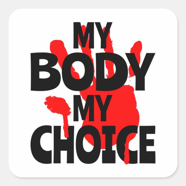 My Body My Choice Square Sticker (Front)