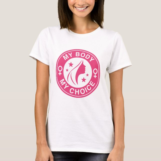 My Body My Choice T-Shirt (Front)