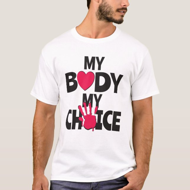 My Body My Choice T-Shirt (Front)