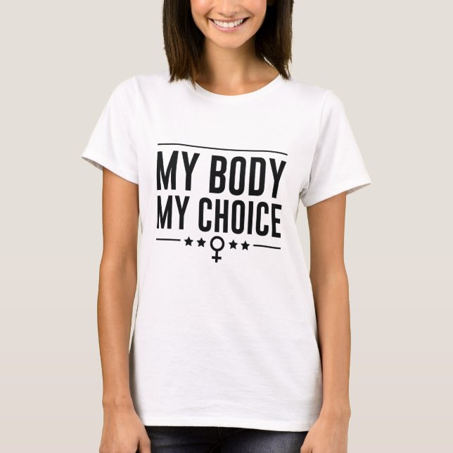 My Body My Choice T-Shirt (Front)