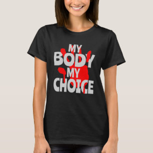 My Body My Choice T-Shirt
