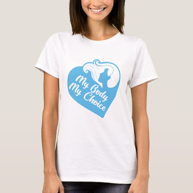 My Body My Choice T-Shirt (Front)