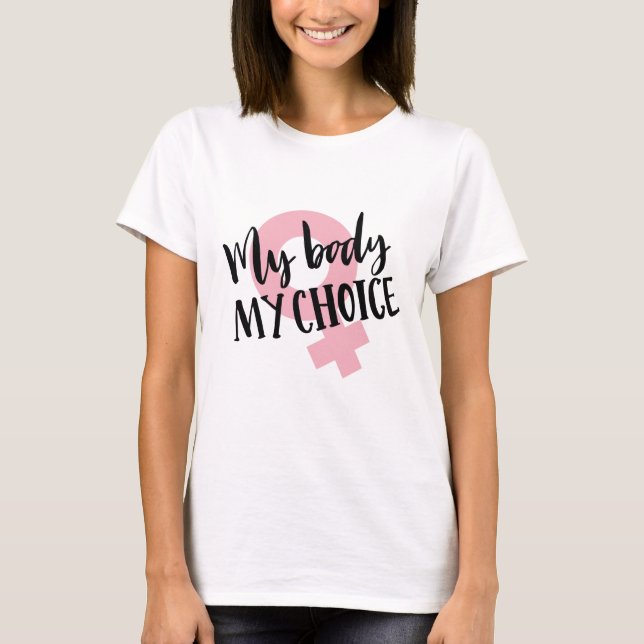 My Body My Choice T-Shirt (Front)