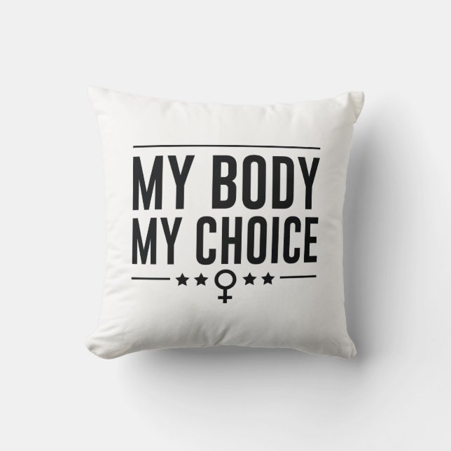 My Body My Choice Throw Pillow (Front)