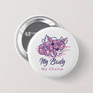 My Body My Choice Violet Floral Illustration  2 Inch Round Button