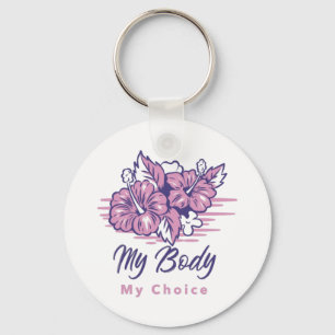 My Body My Choice Violet Floral Illustration  Keychain