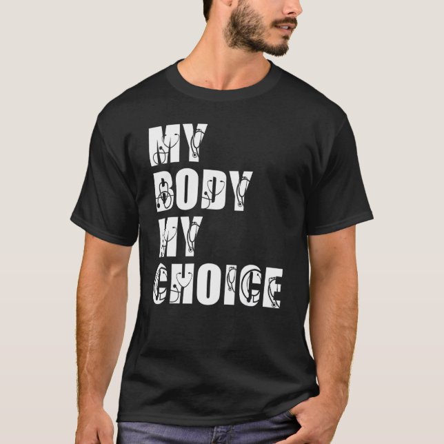 My Body My Choice Women Positive Inspiration Motiv T-Shirt (Front)