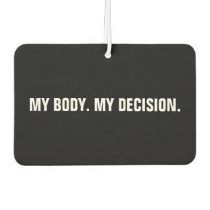 My body my decision black white abortion rights air freshener
