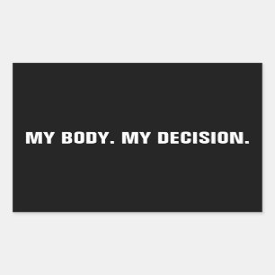 My body my decision black white abortion rights sticker