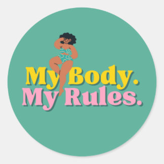 "My body. My rules." A feminist Classic Round Sticker
