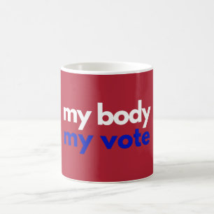 My Body My Vote Roevember Coffee Mug