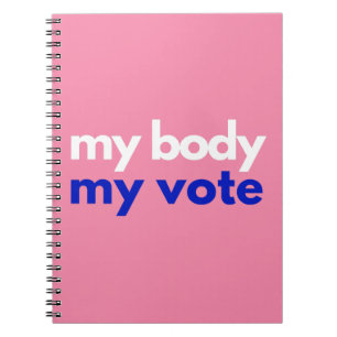 My Body My Vote Roevember Notebook