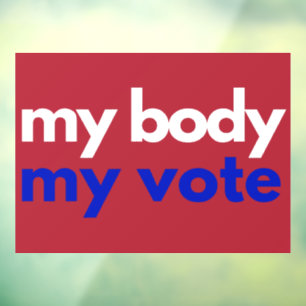 My Body My Vote Roevember Window Cling