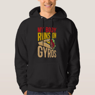 My Body Runs On Gyros Mediterranean Cuisine Gyro Hoodie