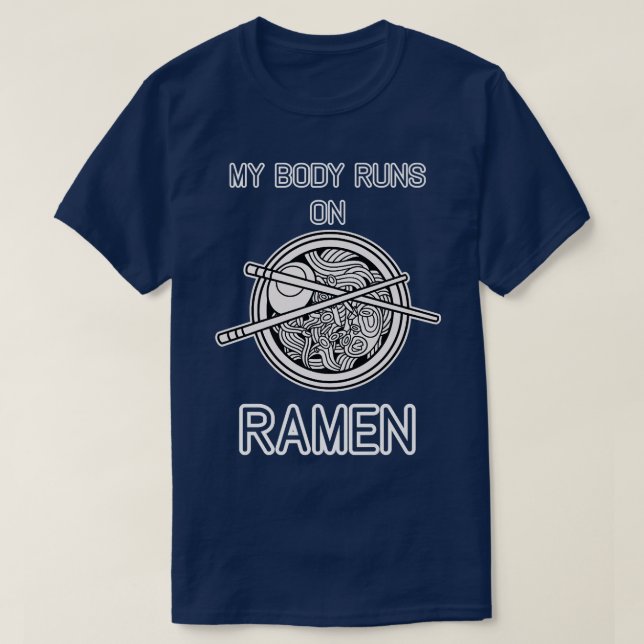 My Body Runs On Ramen Japanese Noodles Kawaii Quot T-Shirt (Design Front)