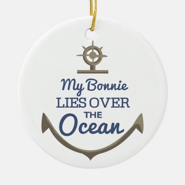 My Bonnie Lies Over The Ocean Ceramic Ornament (Front)