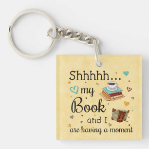 My Book and I Are Having A Moment Keychain