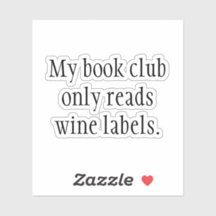 My book club only reads wine labels