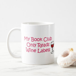 My Book Club Only Reads Wine Labels Coffee Mug