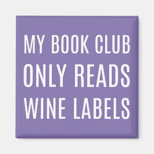 My Book Club Only Reads Wine Labels Magnet