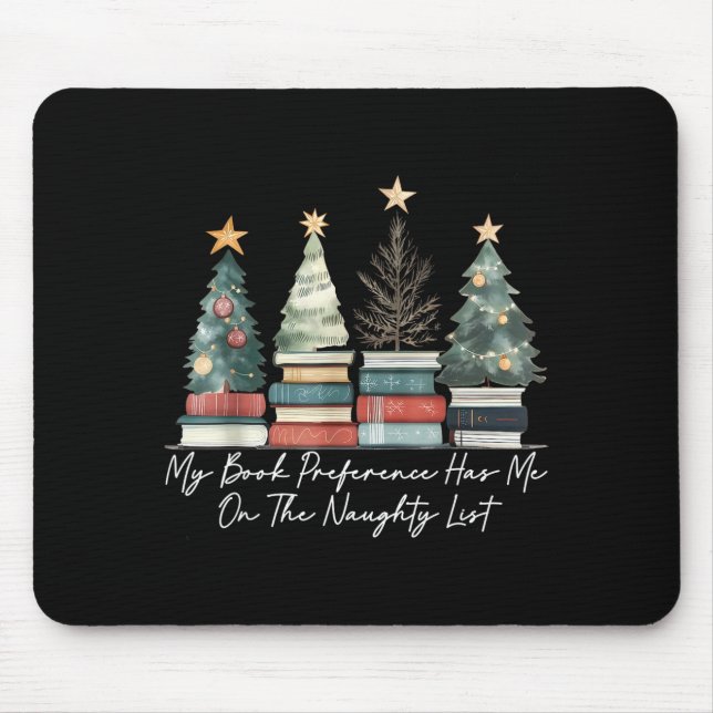 My Book Preference Has Me On The Naughty List Chri Mouse Pad (Front)