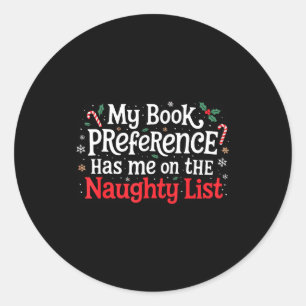 My Book Preference Naughty List Readers Funny Chri Classic Round Sticker