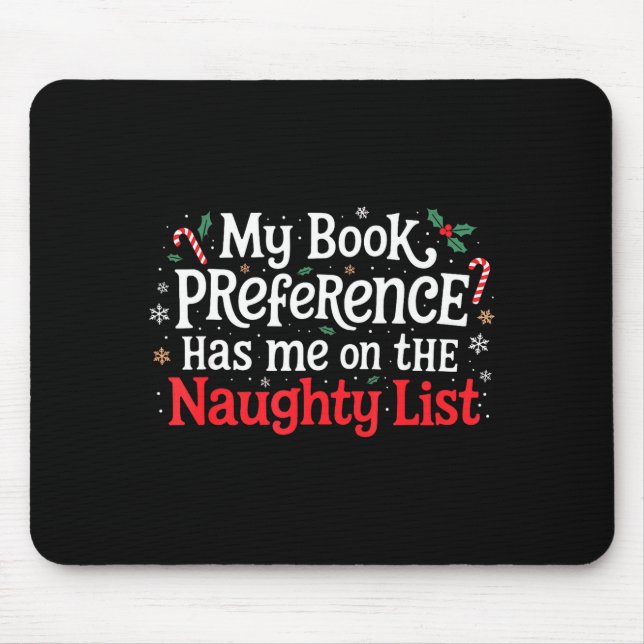 My Book Preference Naughty List Readers Funny Chri Mouse Pad (Front)