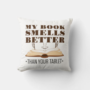 My Book Smells Better than Your Tablet Throw Pillow