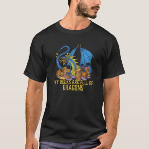 My books are full of dragons T-Shirt