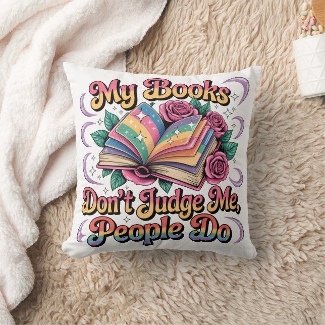 My Books Don't Judge Me....  Throw Pillow (Blanket)