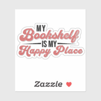 My Bookshelf Is My Happy Place Bookish Book Lover 