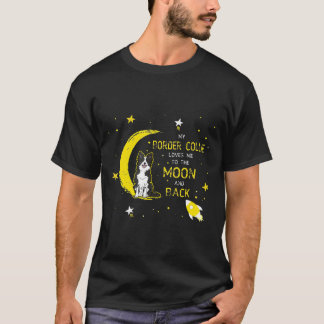 My Border Collie Loves Me To The Moon And Back T-Shirt