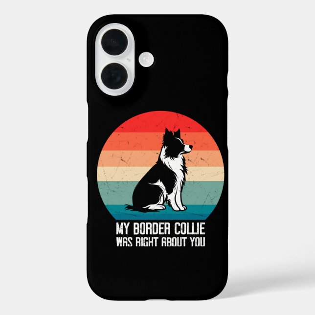 My Border Collie Was Right About You Dog Retro Case-Mate iPhone Case (Back)