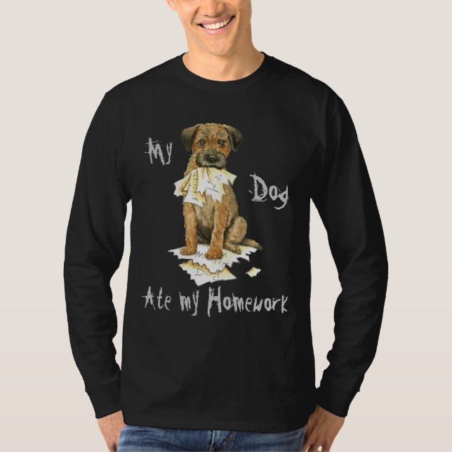 My Border Terrier Ate My Homework T-Shirt (Front)