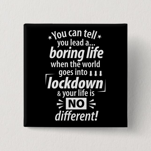 My Boring Lockdown Life - Funny Pandemic Saying    2 Inch Square Button (Front)