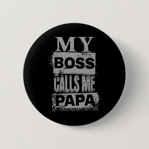 My Boss Calls Me Papa Fathers Day Birthday Christm 2 Inch Round Button