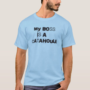 My Boss is a Catahoula T-Shirt