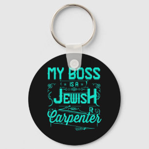 My Boss Is a Jewish Carpenter Keychain