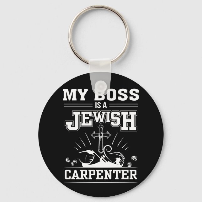 My Boss Is Jewish Carpenter Jesus Faith Keychain (Front)