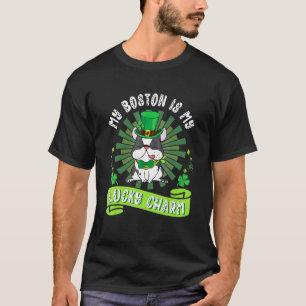 My Boston Terrier Dog Is My Lucky Charm Patrick Da T-Shirt