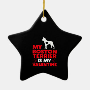 My Boston Terrier Is My Valentine Boston Terrier Ceramic Ornament
