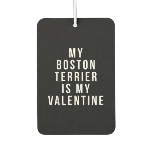 My Boston Terrier Is My Valentine T-Shirt Air Freshener