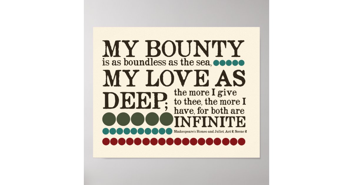 My Bounty Is As Boundless As The Sea Meaning My Bounty is as Boundless as the Sea... Poster | Zazzle.ca