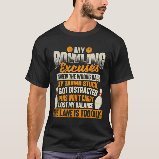 My Bowling Excuses - Bowler Bowling  T-Shirt (Front)
