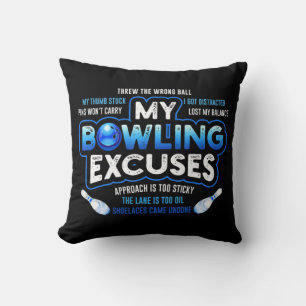 My Bowling Excuses Fun Bowling Gift Throw Pillow