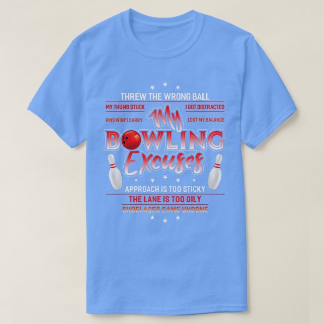 My Bowling Excuses  Funny Bowling 1  T-Shirt (Design Front)