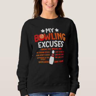 My Bowling Excuses Saying Sweatshirt