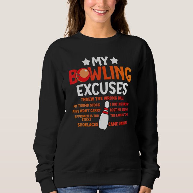 My Bowling Excuses Saying Sweatshirt (Front)